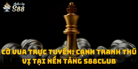 Cờ Vua Trực Tuyến: Cạnh Tranh Thú Vị Tại Nền Tảng S88club
