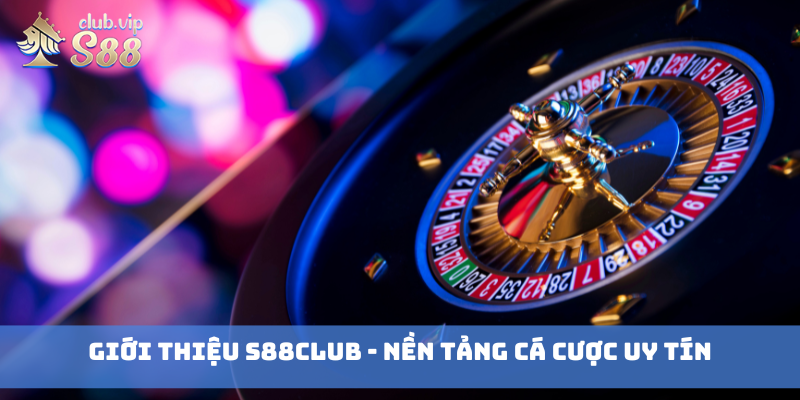 Giới thiệu S88club - nền tảng cá cược uy tín