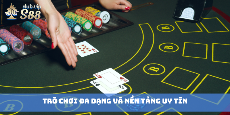 Trò chơi đa dạng và nền tảng uy tín