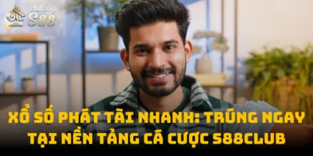 Xổ Số Phát Tài Nhanh: Trúng Ngay Tại Nền Tảng Cá Cược S88club