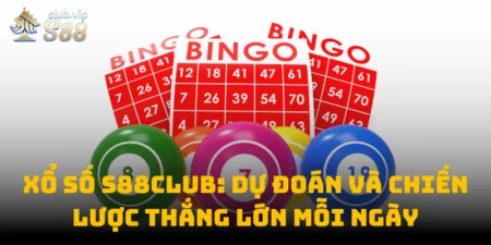 Xổ Số S88club: Dự Đoán Và Chiến Lược Thắng Lớn Mỗi Ngày